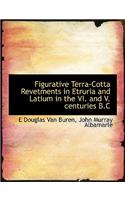 Figurative Terra-Cotta Revetments in Etruria and Latium in the VI. and V. Centuries B.C