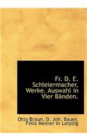 Fr. D. E. Schleiermacher, Werke. Auswahl in Vier Banden.