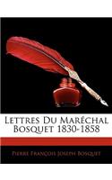 Lettres Du Maréchal Bosquet 1830-1858