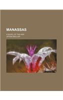 Manassas; A Novel of the War