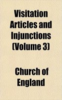 Visitation Articles and Injunctions (Volume 3)