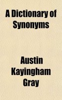 A Dictionary of Synonyms: (English)