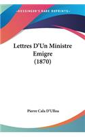 Lettres D'Un Ministre Emigre (1870)