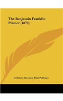 The Benjamin Franklin Primer (1878)