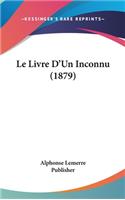 Le Livre D'Un Inconnu (1879)