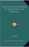 Theosophy Explained in Questions and Answers