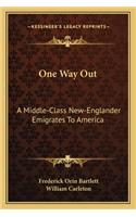 One Way Out: A Middle-Class New-Englander Emigrates To America(English)
