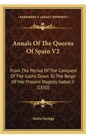Annals of the Queens of Spain V2