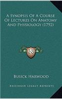 A Synopsis of a Course of Lectures on Anatomy and Physiology (1792)