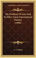 The Problem of Asia and Its Effect Upon International Policies (1900)