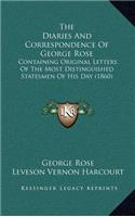 The Diaries and Correspondence of George Rose: Containing Original Letters of the Most Distinguished Statesmen of His Day (1860)