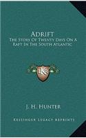 Adrift: The Story Of Twenty Days On A Raft In The South Atlantic