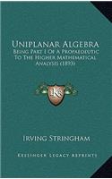 Uniplanar Algebra