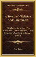 A Treatise Of Religion And Government