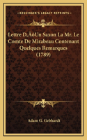 Lettre D'Un Saxon La Mr. Le Comte De Mirabeau Contenant Quelques Remarques (1789)