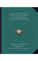 Exame Philosophico Dos Dous Systhemas Transcendente E Transcendental (1862)