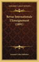 Revue Internationale L'Enseignement (1891)
