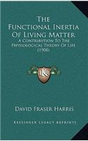 The Functional Inertia Of Living Matter