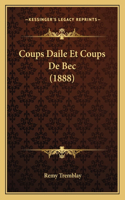 Coups Daile Et Coups de Bec (1888)