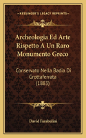 Archeologia Ed Arte Rispetto a Un Raro Monumento Greco