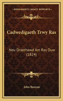 Cadwedigaeth Trwy Ras: Neu Draethawd Am Ras Duw (1824)