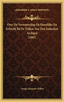 Over De Verwantschap En Huwelijks-En Erfrecht Bij De Volken Van Den Indischen Archipel (1883)