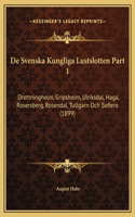 De Svenska Kungliga Lustslotten Part 1
