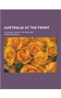 Australia at the Front; A Colonial View of the Boer War