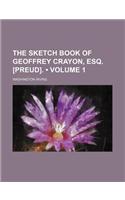 The Sketch Book of Geoffrey Crayon, Esq. [Preud]. (Volume 1)