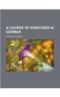A Course of Exercises in German