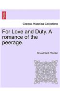 For Love and Duty. a Romance of the Peerage.