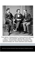 The Most Frequently Challenged Books, Vol. 9, Including Bless Me, Ultima, Carrie, Tiger Eyes, on My Honor, the Adventures of Tom Sawyer and More