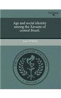 Age and Social Identity Among the Xavante of Central Brazil