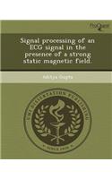 Signal Processing of an ECG Signal in the Presence of a Strong Static Magnetic Field: (English)