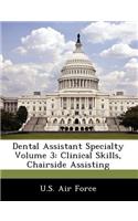 Dental Assistant Specialty Volume 3: Clinical Skills, Chairside Assisting(English)
