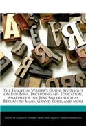 The Essential Writer's Guide: Spotlight on Ben Bova, Including His Education, Analysis of His Best Sellers Such as Return to Mars, Grand Tour, and More