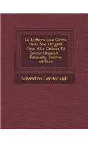 Letteratura Greca Dalle Sue Origini Fino Alla Caduta Di Costantinopoli