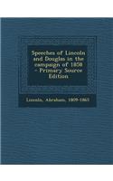 Speeches of Lincoln and Douglas in the Campaign of 1858: (English)