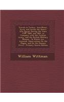 Travels in Turkey, Asia-Minor, Syria, and Across the Desert Into Egypt: During the Years 1799, 1800, and 1801, in Company with the Turkish Army, and T