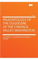 Paleontology of the Oligocene of the Chehalis Valley, Washington
