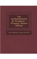 Les Enchantements de Prudence - Primary Source Edition