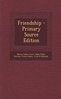 Friendship - Primary Source Edition: (English)