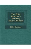 The Elder Brother - Primary Source Edition