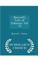 Boswell's Life of Johnson Vol. VI - Scholar's Choice Edition