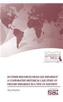 Do Fewer Resources Mean Less Influence?: A Comparative Historical Case Study of Military Influence