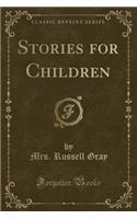Stories for Children (Classic Reprint)