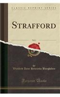 Strafford, Vol. 1 (Classic Reprint)