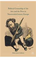Political Censorship of the Arts and the Press in Nineteenth-Century