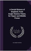 Social History of England, From Anglo-Saxxon Times, for Upper and Middle Forms