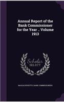 Annual Report of the Bank Commissioner for the Year .. Volume 1913